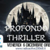 Profondo thriller venerdi 6 dicembre ore 18.30